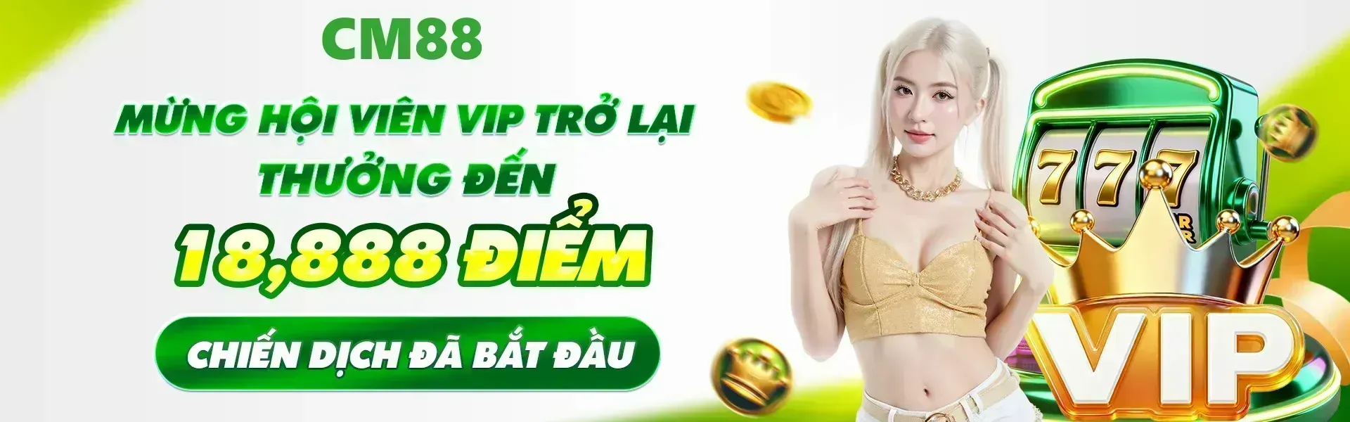 Chương trình mừng VIP trở lại CM88 đang diễn ra, trao phần thưởng hấp dẫn cao nhất 18,888 điểm cho tài khoản đủ điều kiện.
